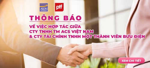THÔNG BÁO VỀ VIỆC HỢP TÁC GIỮA CTY TNHH TM ACS VIỆT NAM VÀ CTY TÀI CHÍNH TNHH MỘT THÀNH VIÊN BƯU ĐIỆN